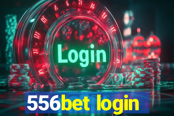 556bet login